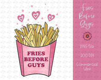 Fries Before Guys Valentines Png - Digital Download, Valentine Sublimation Design, Youth T-shirt design, PNG