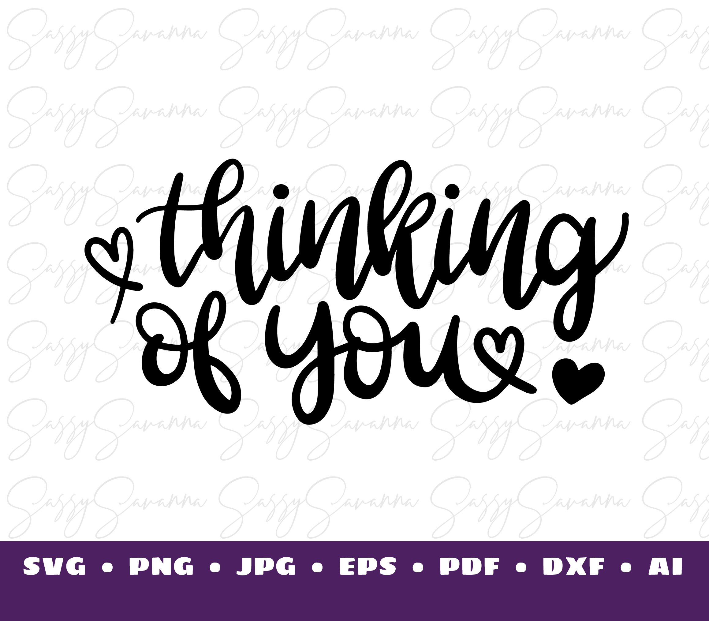 Thinking of You, SVG, Love Quote, Valentine's Day Quote, Digital Download, Clipart, Cricut Art, Silhouette Art, Commercial Use, Cut File