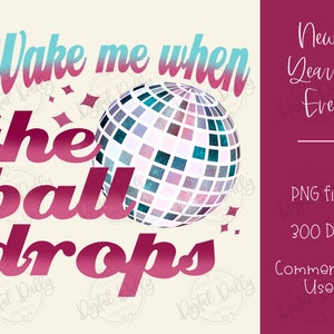 Wake Me When the Ball Drops png - Retro Nieuwjaar 2023 Sublimatie Download Design, Nieuwjaar, Gelukkig Nieuwjaar png