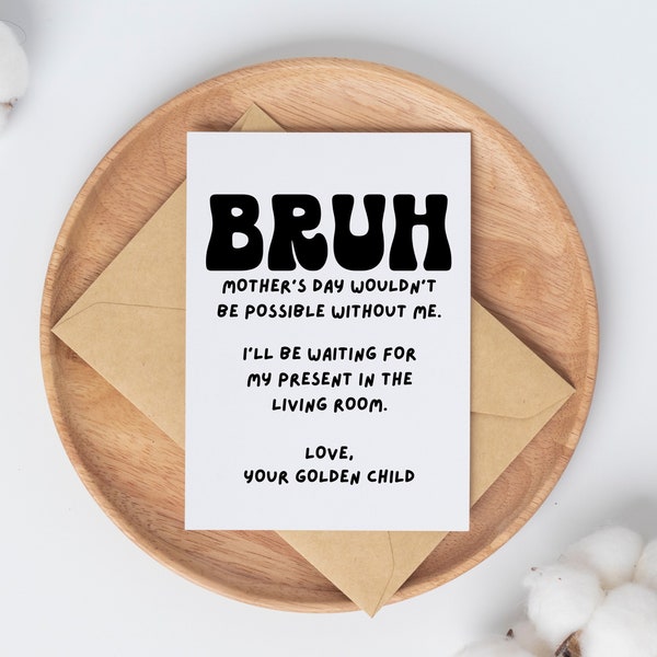 Bruh Printable Greeting Card 5" x "7 - From your Golden Child - Funny - Witty - Humor, downloadable card