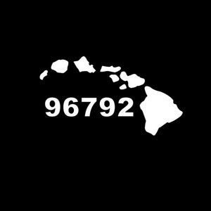 May include: White silhouette of the Hawaiian islands with the number 96792 below.