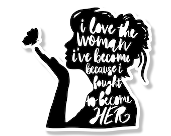 Woman I&#39;ve Become Motivational Quote Vinyl Decal | Inspirational Saying Die Cut Sticker | Laptop Sticker