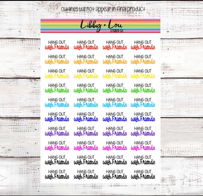 May include: A sheet of colorful stickers with the text "Hang Out With Friends" repeated multiple times. The stickers are in various colors, including yellow, green, blue, purple, and pink.