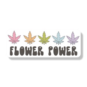 Flower Power Marijuana Vinyl Decal | Die Cut Sticker | Laptop Sticker | Magnet