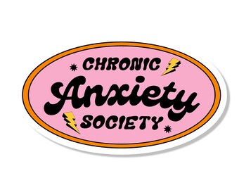 Chronic Anxiety Society Vinyl Decal  | Mental Health Matter Laptop Decal | Die Cut Sticker |