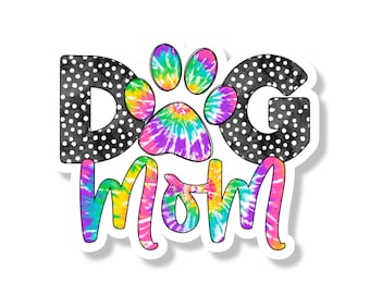 Dog Mom Vinyl Decal | Die Cut Sticker | Laptop Sticker | Tie Dye Sticker