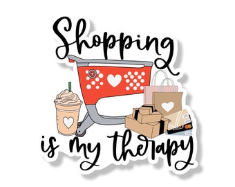 Shopping is My Therapy Vinyl Decal  | Die Cut Sticker | Laptop Sticker