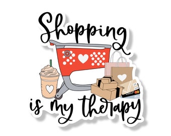 Shopping is My Therapy Vinyl Decal  | Die Cut Sticker | Laptop Sticker