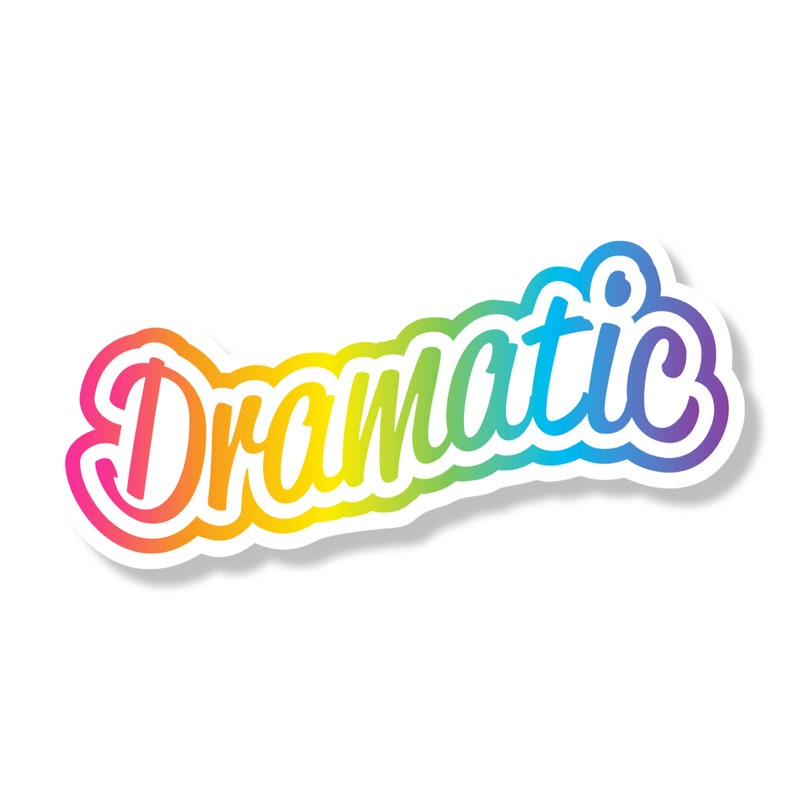 K&ouml;nnte beinhalten: Ein regenbogenfarbener Aufkleber mit dem Wort "Dramatic" in einer stilisierten Schrift.