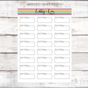 May include: A sheet of printable planner stickers with a rainbow border. The stickers are white with black text that says "Due Today" and a blank space for writing.
