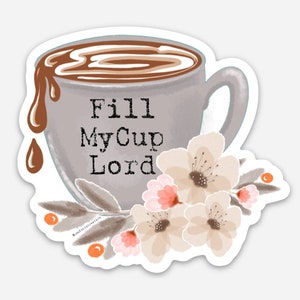 Fill My Cup Lord Vinyl Aufkleber - VERSANDKOSTENFREI