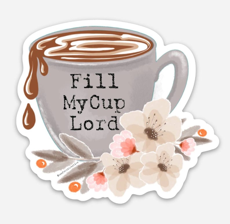 Fill My Cup Lord Vinyl Sticker FREE SHIPPING - Etsy