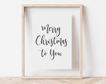 Christmas Deoration, Merry Christmas to You print, Christmas Printable, Christmas Download, Holiday Prints, Wall ArtSign, Holiday Decor
