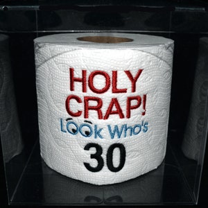 Holy Crap! 30th birthday embroidered toilet paper in clear gift box.  Perfect for that 30th birthday gag gift or party decoration!