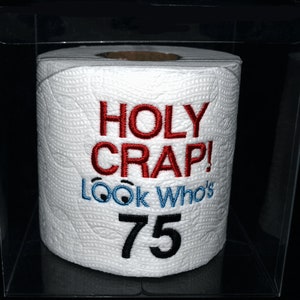 75th birthday gag gift, embroidered table decoration centerpiece Holy Crap 75th birthday toilet paper in clear gift box