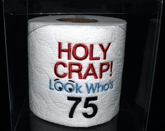 75th birthday gag gift, embroidered table decoration centerpiece Holy Crap 75th birthday toilet paper in clear gift box