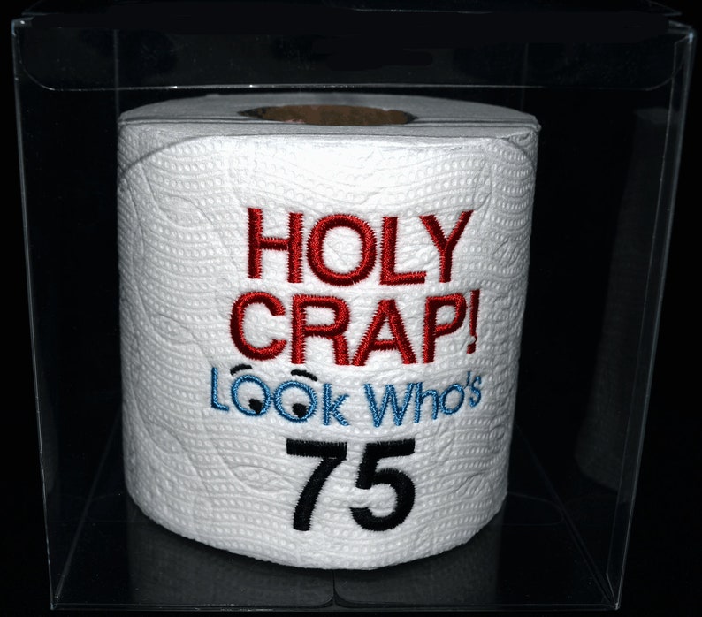 75th birthday gag gift, embroidered table decoration centerpiece Holy Crap 75th birthday toilet paper in clear gift box image 1