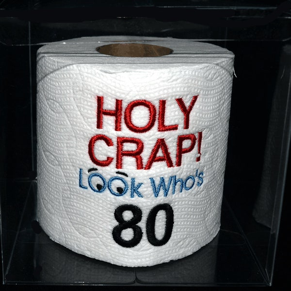 80th birthday gag gift, embroidered table decoration centerpiece  Holy Crap 80th birthday toilet paper in clear gift box
