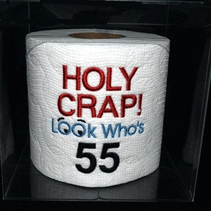 Holy Crap 55th birthday embroidered toilet paper in clear gift box. Perfect gag gift, table decoration, or party centerpiece decoration!