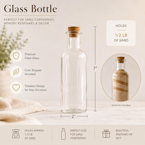 May include: A clear glass bottle with a cork stopper, perfect for sand ceremonies. The bottle is 7 inches tall and 2 inches wide, holding approximately 1/2 lb of sand. The text on the image reads "Glass Bottle" and "Perfect for sand ceremonies, memory keepsakes & decor."