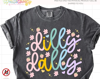 Dilly Dally Funny Trendy PNG Preppy Retro Shirt Design Digital Download Commercial Use