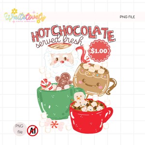 May include: A digital illustration featuring three mugs of hot chocolate with marshmallows, a gingerbread man, and a candy cane. The text reads HOT CHOCOLATE served fresh and $1.00. The mugs are green, brown, and red, with a Santa face on one mug.