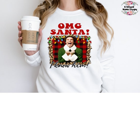 OMG Santa Sweatshirt Elf Christmas Sweatshirt OMG santa Christmas