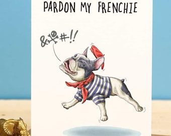 Pardon My Frenchie Card - French Bulldog Card - Funny Dog Card - Frenchie Card