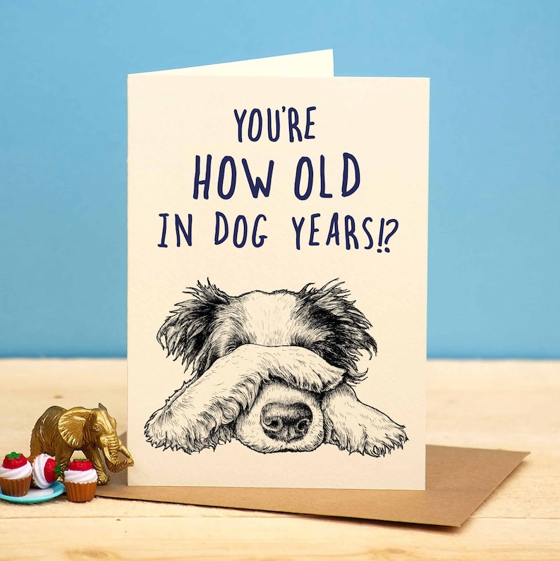 Dog Years Card Dog Birthday Card Dog Lover Card Rude Birthday Card image 1