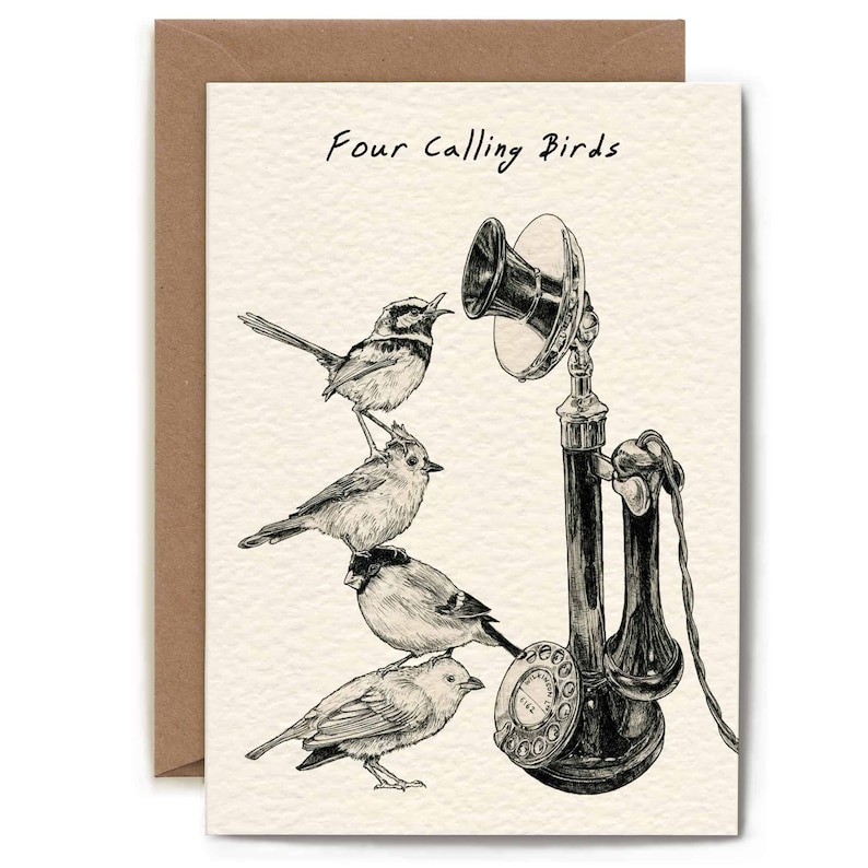 May include: A black and white illustration of four birds perched on an old-fashioned rotary phone. The text "Four Calling Birds" is written at the top of the card.