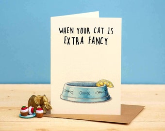 Fancy Cat Card - Cat Lover Card - Spoiled Cat - Cat Birthday Card - Funny Cat Card