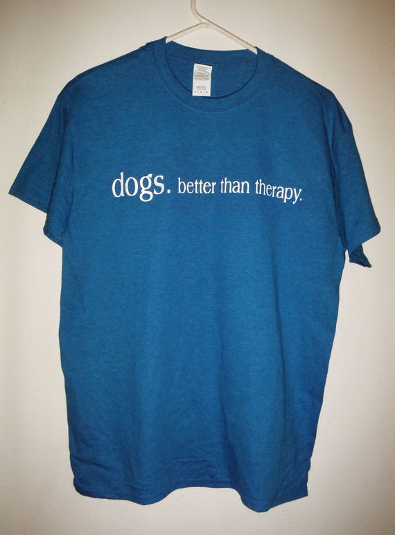 AllPawstive - dogs. better than therapy T-Shirt