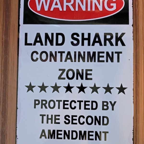 Land Shark Containment Zone, funny Cattle Dog sign, no trespassing, Protected By The Second Amendment, Cattle Dog Protection Zone