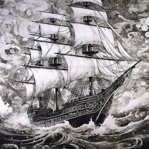 May include: A detailed monochrome illustration of a tall ship sailing on a stormy sea. The image shows the ship with full sails, navigating through rough waves and a dramatic, cloudy sky. The artwork has a classic, adventurous feel.