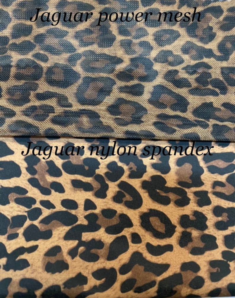 May include: Close-up of two fabric swatches with a leopard print pattern. The top swatch is labeled "Jaguar power mesh" and the bottom swatch is labeled "Jaguar nylon spandex".
