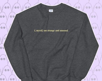 Strange and Unusual crewneck, halloween sweaters, tim burton movie quote sweater, lydia quote, halloween crewneck, gift idea, unisex fit