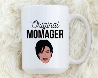 original momager, mug, momager, momager mug, kris jenner, kardashians, kris jenner mug, funny mugs, mothers day, gift, gift for mom, funny