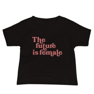 The Future Is Female Kids Graphic Tee, Baby girl tshirt, baby tshirts, feminist baby shirt, infant apparel, infant tshirt, baby girl gifts image 3