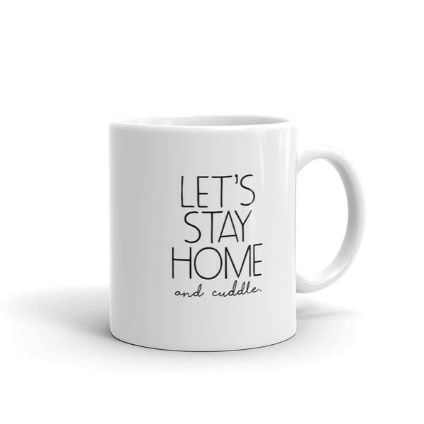 lets stay home, coffee mug, tea mug, ceramic, black and white, valentines gift, love mug, cute mug, funny, minimalist, 11 oz mug, 15 oz mug