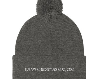 Happy Christmas Eve Eve Pom-Pom Holiday Beanie, friends beanie, christmas cozy hat, christmas gift, pop culture holiday quote beanie,phoebe