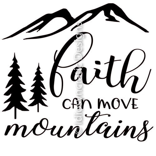 Faith Can Move Mountains SVG File Faith Decal Faith Cutout Etsy