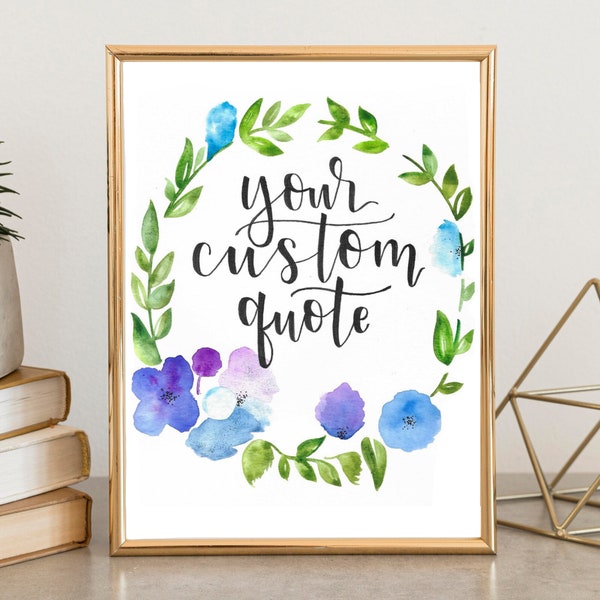 Custom Handmade Watercolor Prints | Wreath Design | Calligraphy Art | Custom Quote Prints | Personalized Gifts | Office Decor | Home Decor
