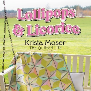 Lollipops & Licorice, Krista Moser, Modern Quilt Pattern, Use 60 Degree Diamond MINI Ruler, Digital Download