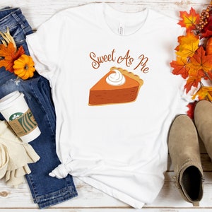 Sweet as Pie Thanksgiving Fall Tshirt