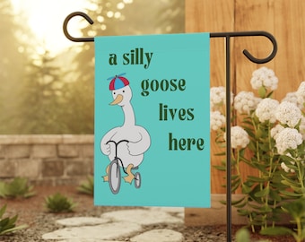A Silly Goose Lives Here Garden Yard Flag