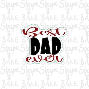 Best dad ever cookie cutter (outline only)
