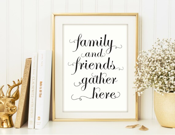 Family and Friends Gather Here Printable Sign House Warming | Etsy