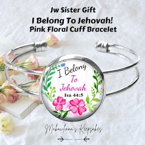 Pink Floral &quot;I Belong To Jehovah&quot; Isaiah 44:5 Bible Quote Silver Cuff Bracelet Jw Pioneer, Baptism Convention Assembly Gift