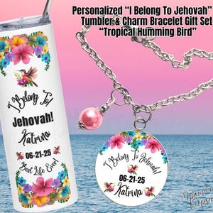 Personalized JW Baptism Gift Set – Tumbler & Matching Charm Bracelet | “I Belong to Jehovah” Name, Date | Tropical Hummingbird Design