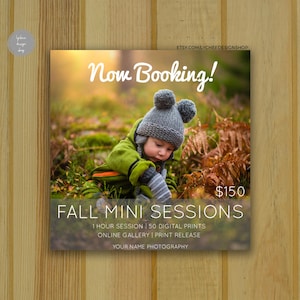 May include: A fall mini photo session announcement with a child wearing a gray knitted hat and green jacket in a forest setting. The text reads "Now Booking!" and "Fall Mini Sessions" with details about the session, including price: $150.
